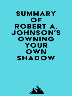 cover image of Summary of Robert A. Johnson's Owning Your Own Shadow